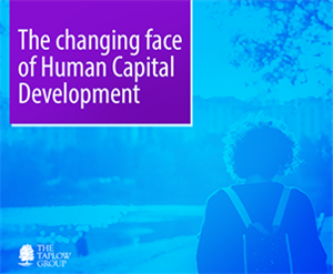 The Changing Face of Human Capital Development